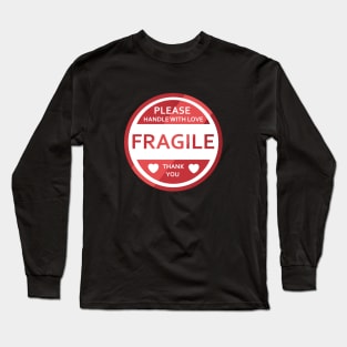 Fragile Long Sleeve T-Shirt